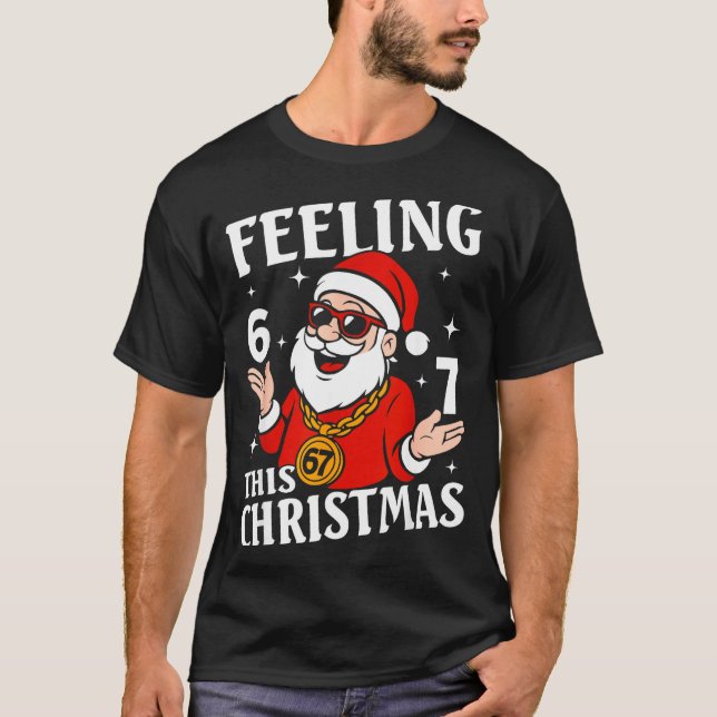 Feeling 6 7 This Christmas Funny Santa Six Seven M T Shirt (Framsida)
