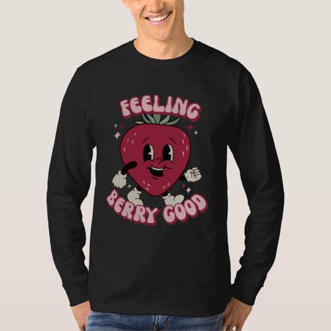 Feeling Berry Good Cute Strawberry Festival Fruit T Shirt (Framsida)