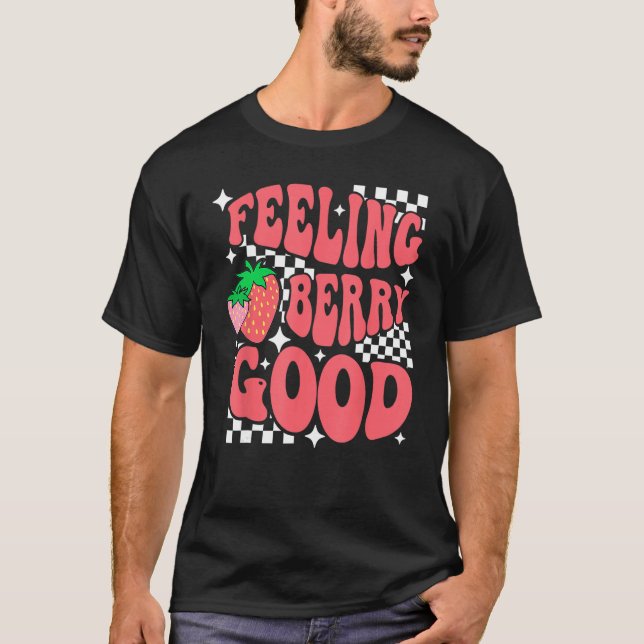 Feeling Berry Good Cute Strawberry Lovers Fruit Lo T Shirt (Framsida)