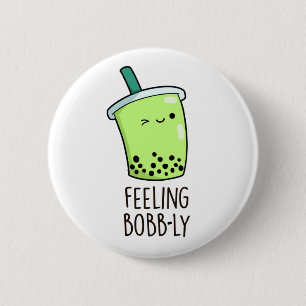 Feeling Bobb-ly Funny Boba Tea Pun Knapp