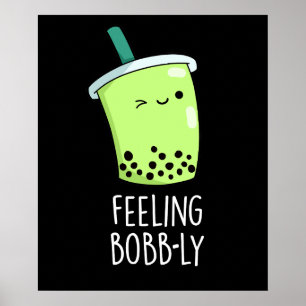 Feeling Bobb-ly Funny Boba Tea Pun Mörk BG Poster