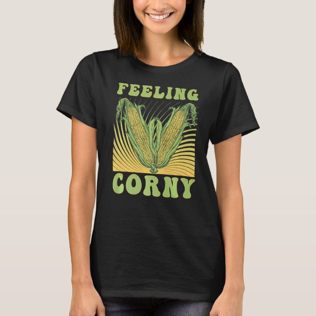 Feeling Corny Maj Pun T Shirt (Framsida)