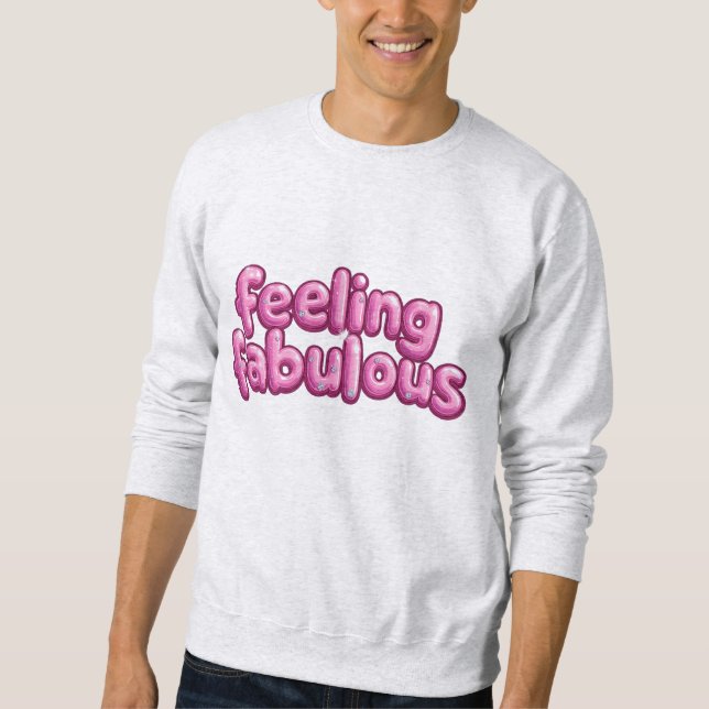 "Feeling Fabulous" Lång Ärmad Tröja (Framsida)