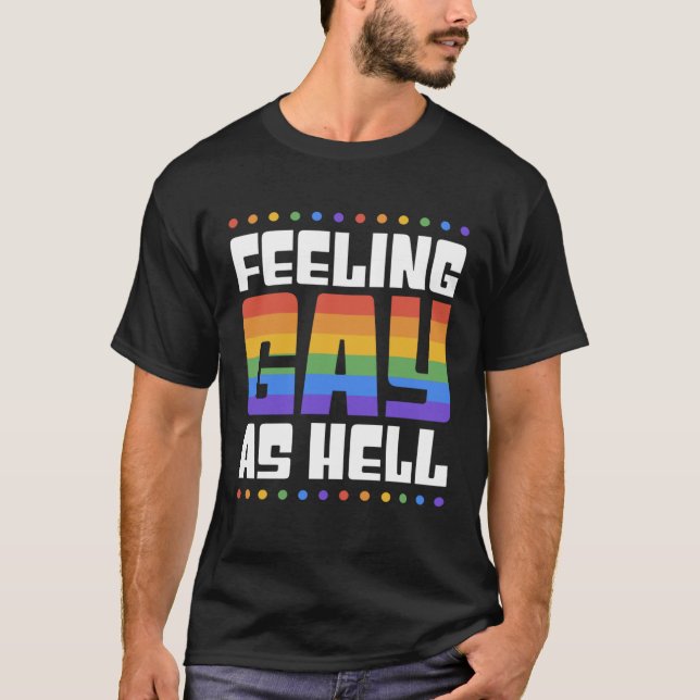 Feeling Gay As Hell  Trendy LGBTQ Queer Pride Aest T Shirt (Framsida)