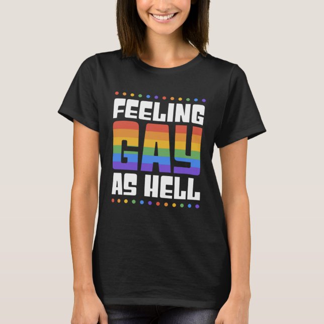 Feeling Gay As Hell  Trendy LGBTQ Queer Pride Aest T Shirt (Framsida)