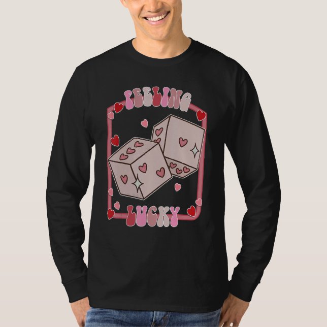 Feeling Lucky Happy Valentines Day be Mine Vday Vi T Shirt (Framsida)