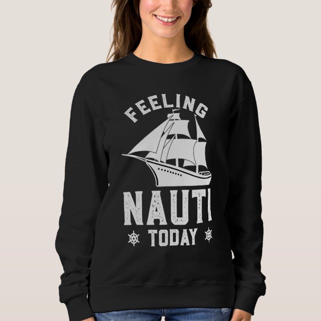 Feeling Nauti Today Funny Cruise Crusaders T Shirt (Framsida)