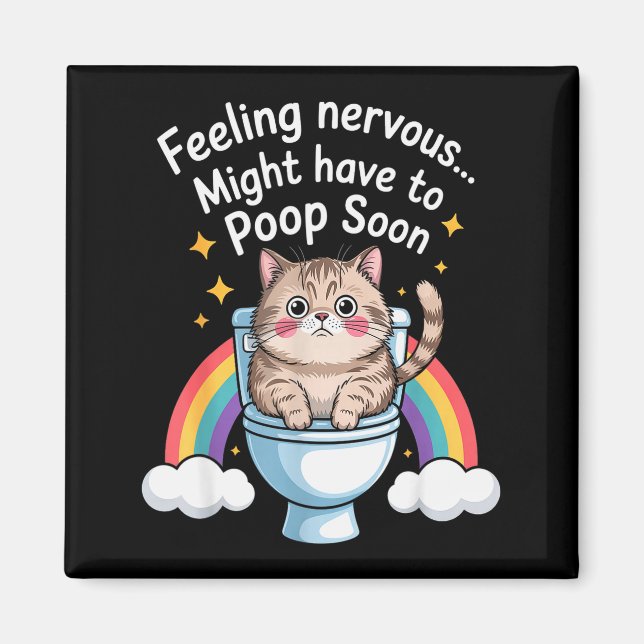 Feeling Nervous Might Have To Poop Soon Funny Cat  Magnet (Framsidan)