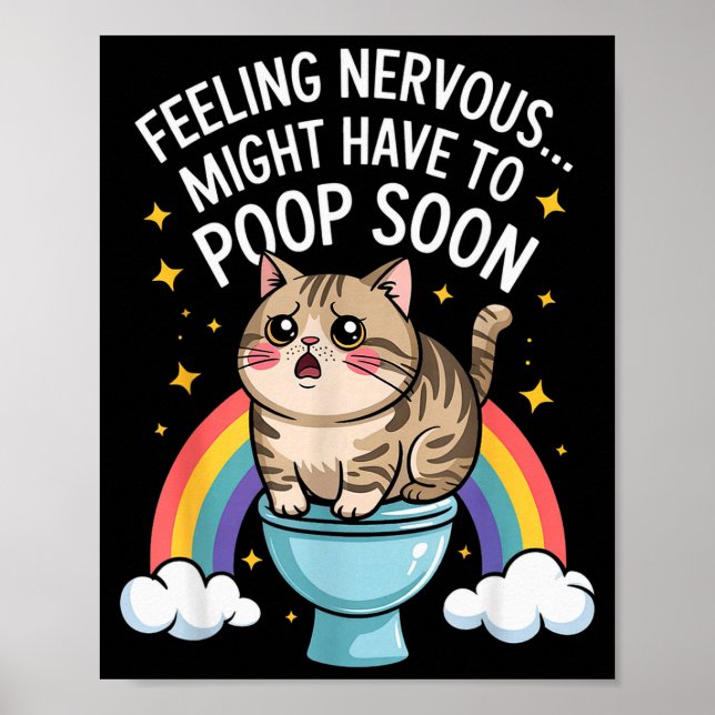 Feeling Nervous Might Have To Poop Soon Funny Cat  Poster (Framsidan)