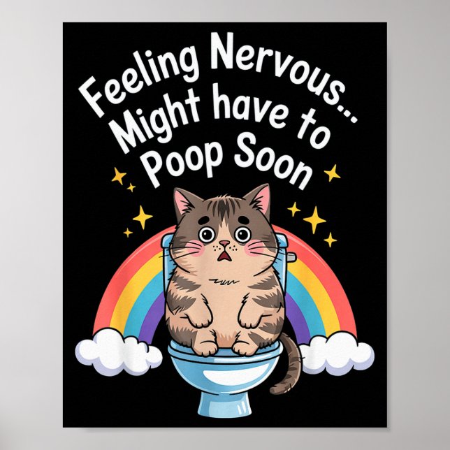 Feeling Nervous Might Have To Poop Soon Funny Cat  Poster (Framsidan)