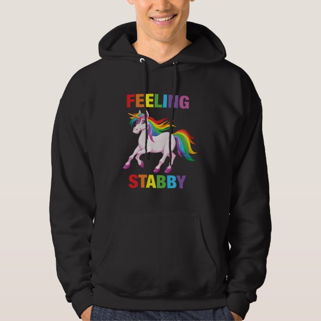 Feeling Stabby   Sarcastic Unicorn Squad Bad Attit Hoodie (Framsida)