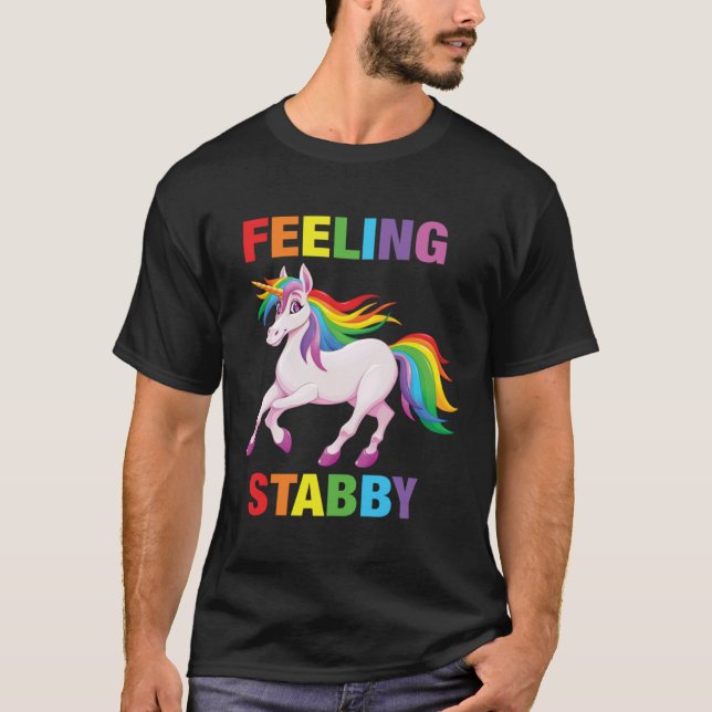 Feeling Stabby   Sarcastic Unicorn Squad Bad Attit T Shirt (Framsida)