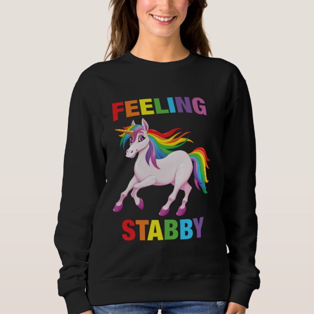 Feeling Stabby   Sarcastic Unicorn Squad Bad Attit T Shirt (Framsida)