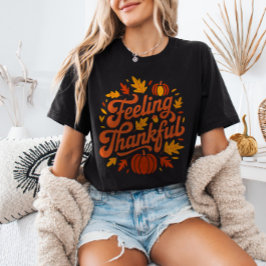 Feeling Thankful Fall Harvest Thanksgiving T Shirt