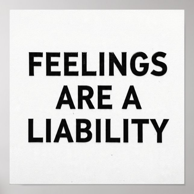 Feelings Are a Liability Funny Poster (Framsidan)