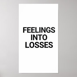Feelings Into Losses Bold Crypto Meme Poster Dark 
