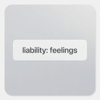 Feelings Liability UI Sticker Financial Tech Meme Fyrkantigt Klistermärke