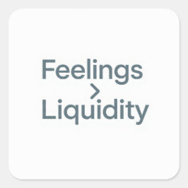 Feelings to Liquidity Minimalist Sticker Fyrkantigt Klistermärke