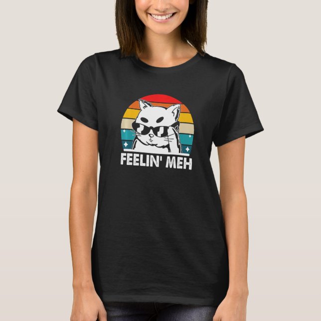 Feelin'Meh Cat Lazy Kitten Inactive Introvert T Shirt (Framsida)