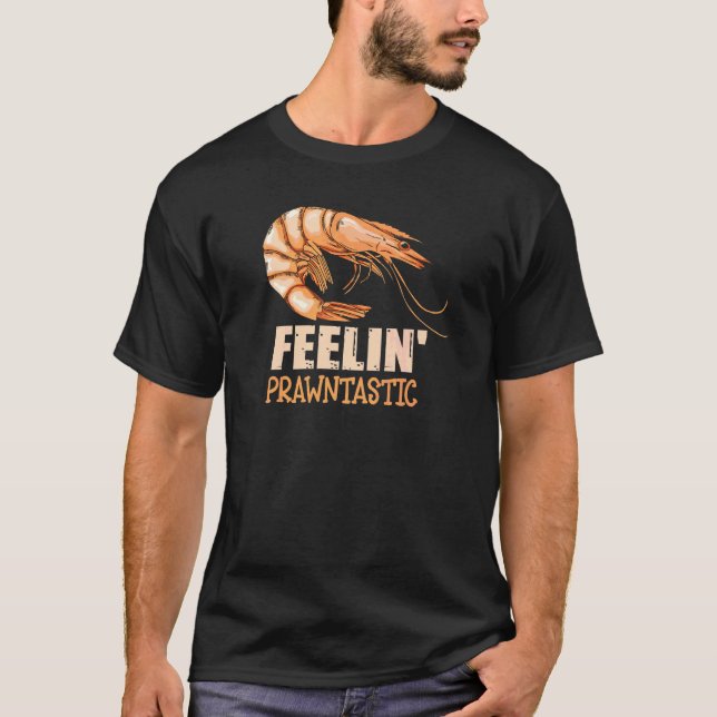Feelin'Prawntastic Pun for a Prawn T Shirt (Framsida)
