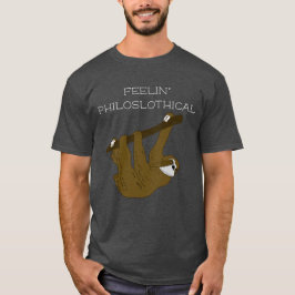 Feelins filosofiska, slarviga och filosofiska pun t shirt