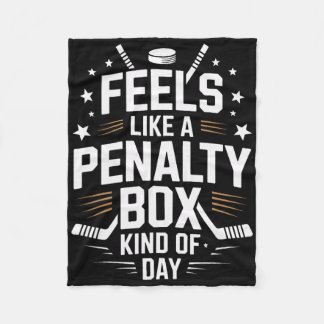 Feels Like A Penalty Box Day Ice Hockey Life  Fleecefilt