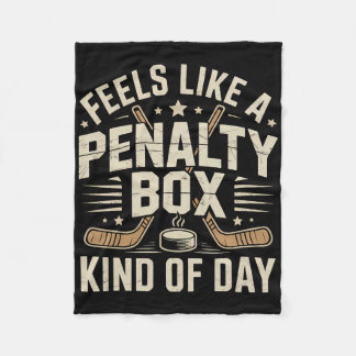 Feels Like A Penalty Box Kind Of Day _25  Fleecefilt