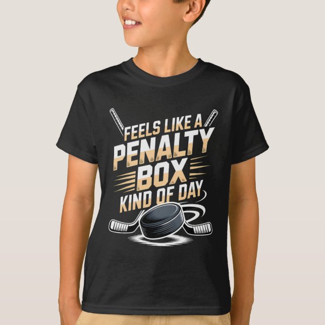 Feels Like A Penalty Box Kind Of Day _40  T Shirt (Framsida)