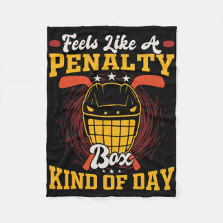 Feels Like A Penalty Box Kind Of Day Funny Hockey  Fleecefilt