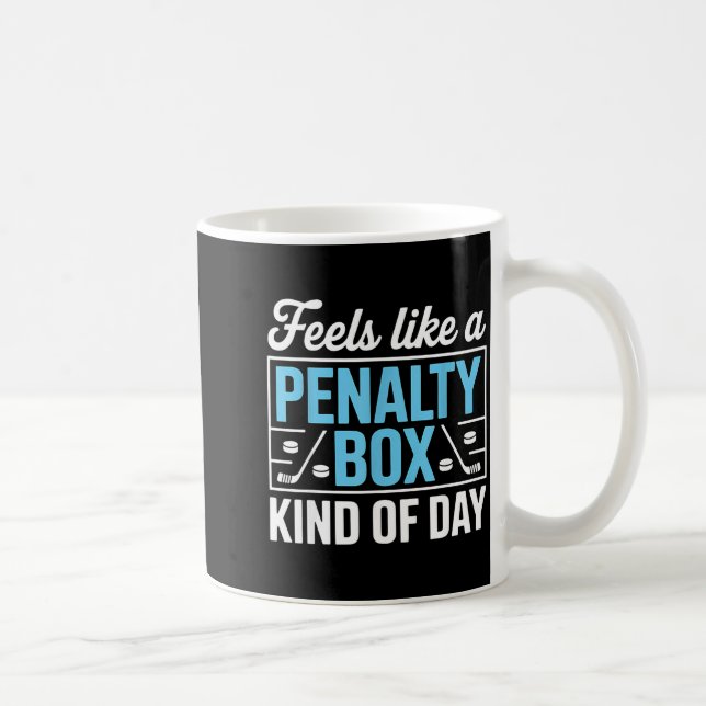 Feels Like A Penalty Box Kind Of Day Funny Hockey  Kaffemugg (Höger)