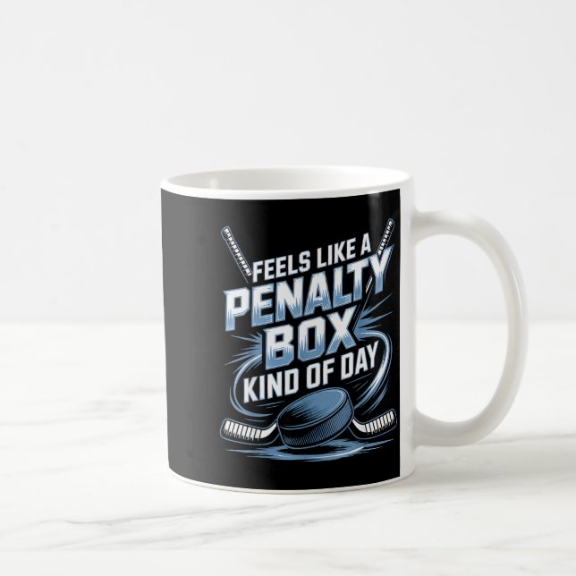 Feels Like A Penalty Box Kind Of Day Funny Hockey  Kaffemugg (Höger)