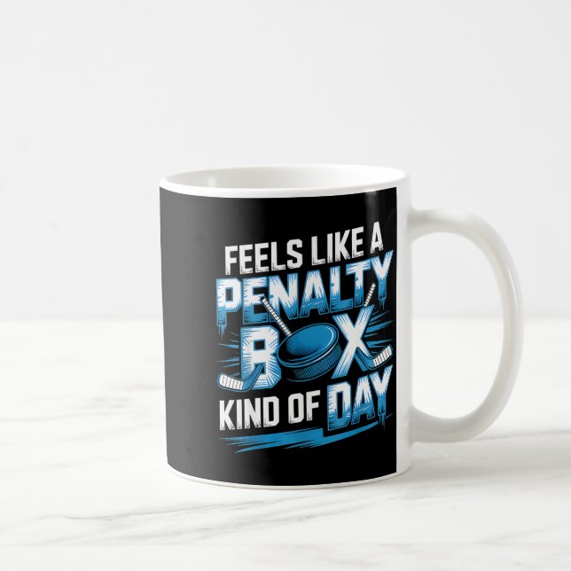 Feels Like A Penalty Box Kind Of Day Funny Hockey  Kaffemugg (Höger)