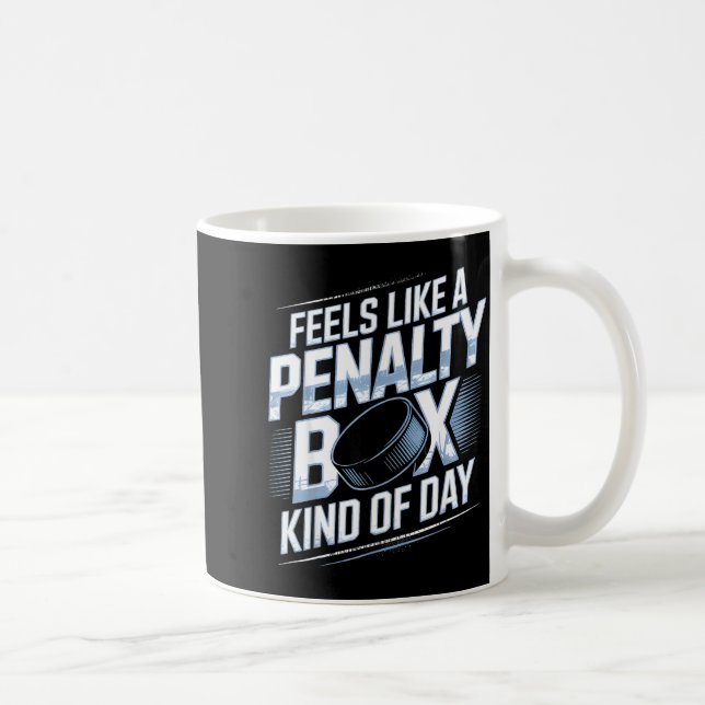 Feels Like A Penalty Box Kind Of Day Funny Hockey  Kaffemugg (Höger)