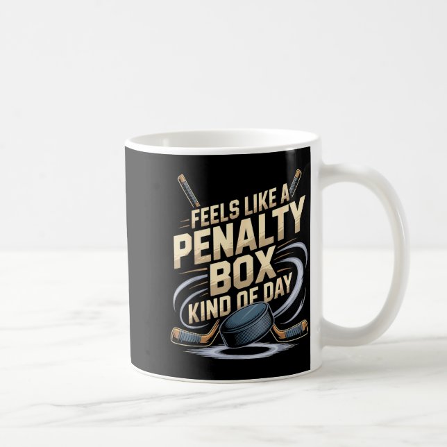 Feels Like A Penalty Box Kind Of Day Funny Hockey  Kaffemugg (Höger)