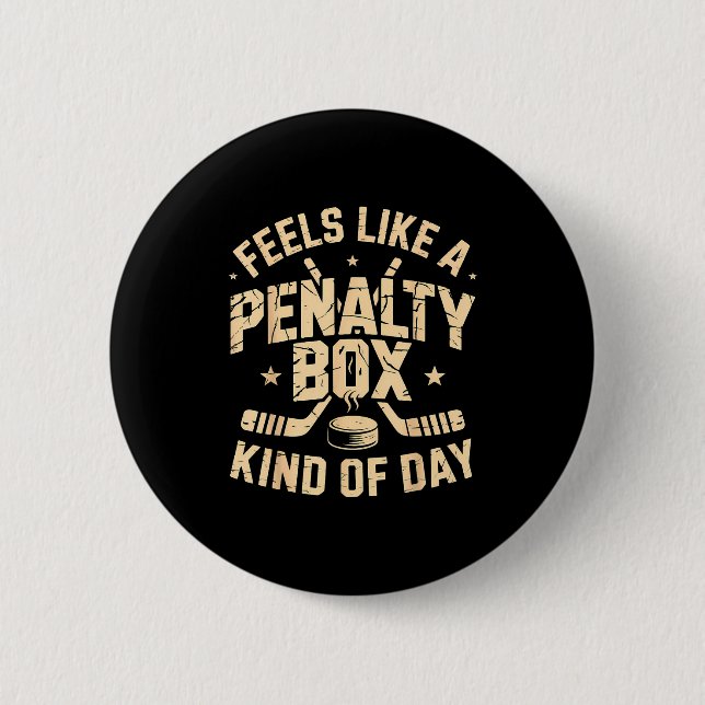 Feels Like A Penalty Box Kind Of Day Funny Hockey  Knapp (Framsida)