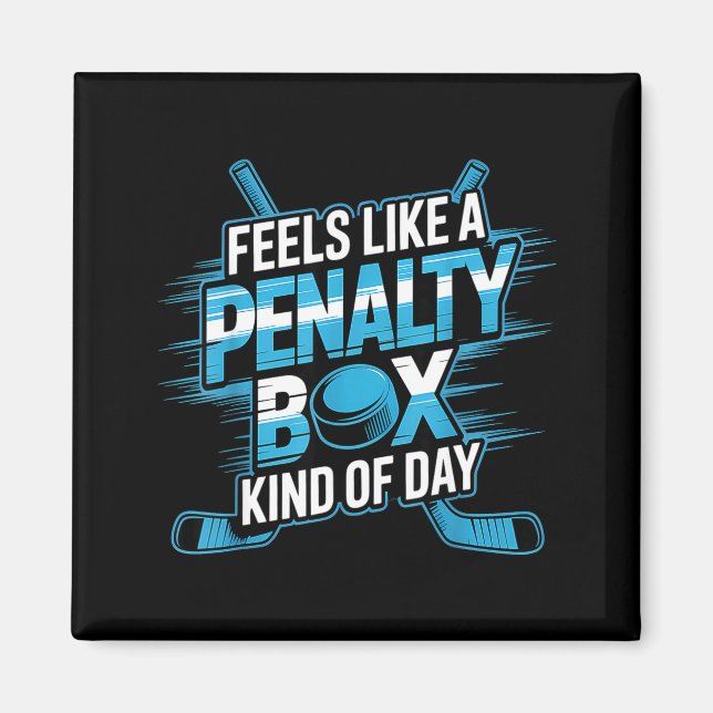 Feels Like A Penalty Box Kind Of Day Funny Hockey  Magnet (Framsidan)