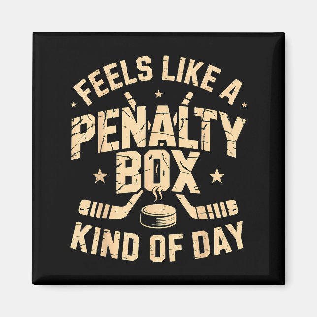 Feels Like A Penalty Box Kind Of Day Funny Hockey  Magnet (Framsidan)