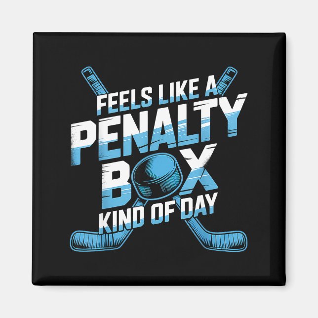 Feels Like A Penalty Box Kind Of Day Funny Hockey  Magnet (Framsidan)
