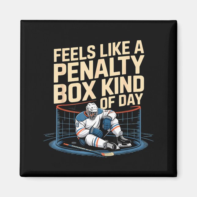 Feels Like A Penalty Box Kind Of Day Funny Hockey  Magnet (Framsidan)