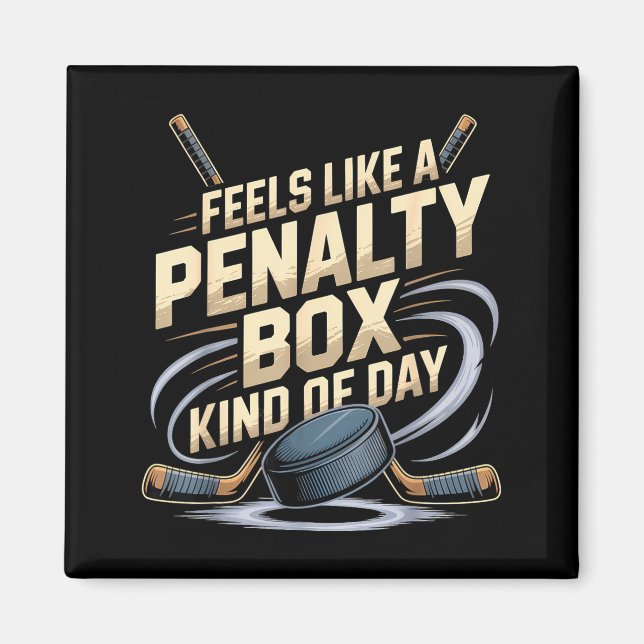 Feels Like A Penalty Box Kind Of Day Funny Hockey  Magnet (Framsidan)