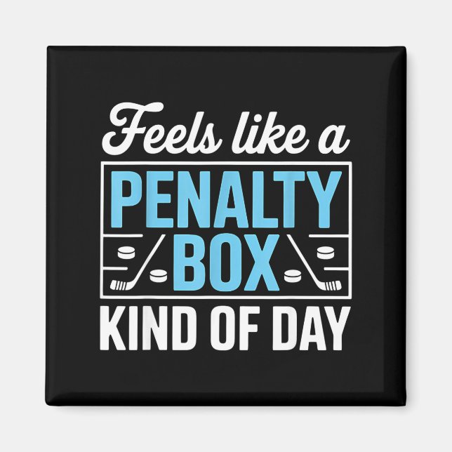 Feels Like A Penalty Box Kind Of Day Funny Hockey  Magnet (Framsidan)