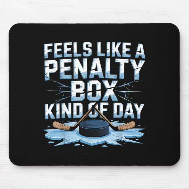 Feels Like A Penalty Box Kind Of Day Funny Hockey  Musmatta (Framsidan)