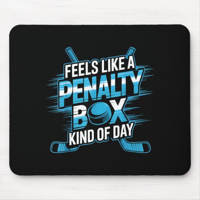 Feels Like A Penalty Box Kind Of Day Funny Hockey  Musmatta (Framsidan)
