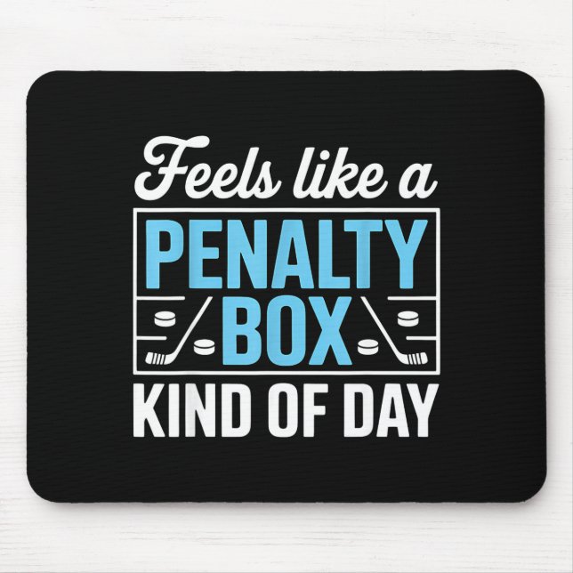 Feels Like A Penalty Box Kind Of Day Funny Hockey  Musmatta (Framsidan)