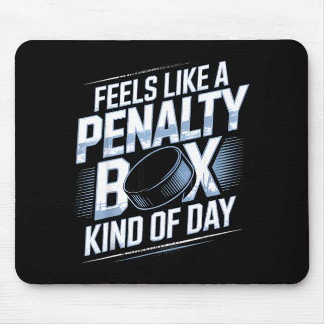 Feels Like A Penalty Box Kind Of Day Funny Hockey  Musmatta (Framsidan)