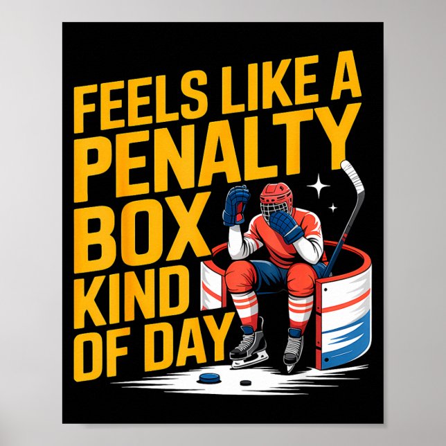 Feels Like A Penalty Box Kind Of Day Funny Hockey  Poster (Framsidan)