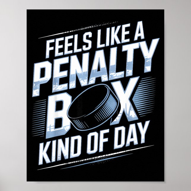 Feels Like A Penalty Box Kind Of Day Funny Hockey  Poster (Framsidan)