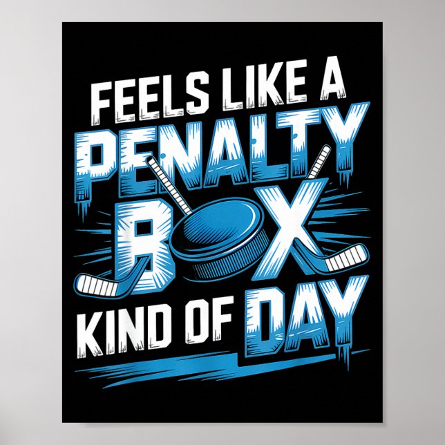 Feels Like A Penalty Box Kind Of Day Funny Hockey  Poster (Framsidan)