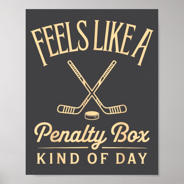 Feels Like A Penalty Box Kind Of Day Funny Hockey  Poster (Framsidan)
