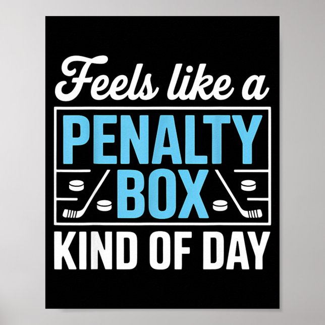 Feels Like A Penalty Box Kind Of Day Funny Hockey  Poster (Framsidan)